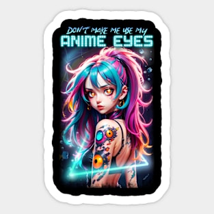 Don't make me use my Anime Eyes 02 Sticker